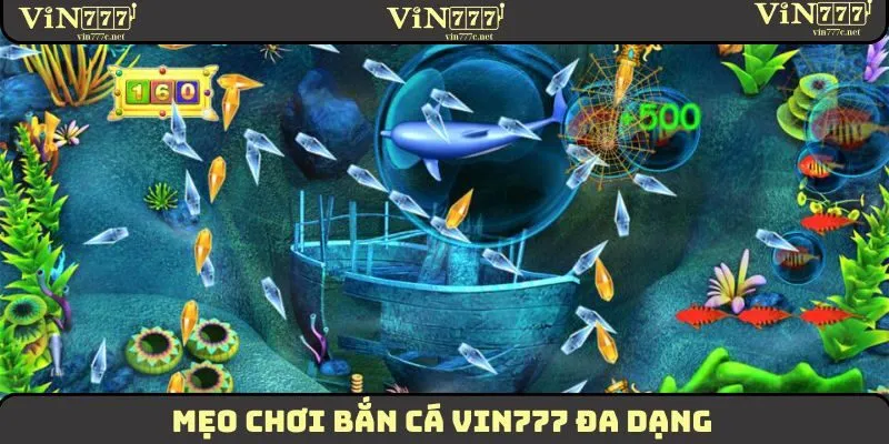 Mẹo Chơi Bắn Cá Bách Chiến, Bách Thắng Từ Chuyên Gia 2025 3 Mẹo chơi bắn cá VIN777 đa dạng